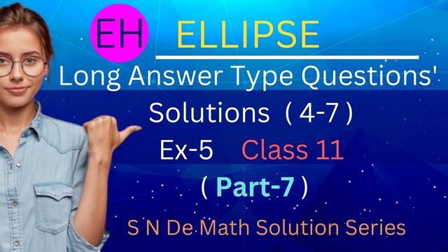 S N Dey Mathematics Solutions-Ellipse