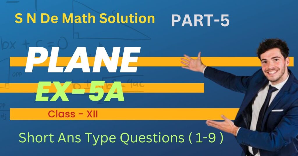 S N De Solutions-Plane-5A-Short Ans Type Questions
